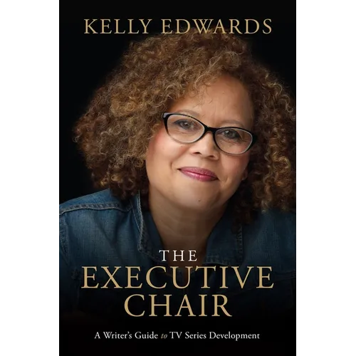 The Executive Chair: A Writer's Guide to TV Series Development