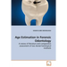 Age Estimation in Forensic Odontology