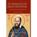 St. Francis De Sales Novena: Prayers of Serenity and Guidance: A Novena to St. Francis de Sales