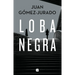 Loba Negra / The Black Wolf
