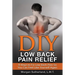 DIY Low Back Pain Relief: 9 Ways To Fix Low Back Pain So You Can Feel Like Yourself Again