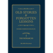 Old Stories & Forgotten Lessons: The Bible Storybook for Adults (Volume I)