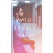 I Wish I Could Forget