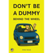 Don't Be A Dummy Behind The Wheel
