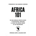 Africa 101: The Pan African Lifestyle Guide to Relocating, Investing, and Living the African Dream in the Motherland