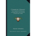 Charles Grant: The Friend of William Wilberforce and Henry Thornton (1898)