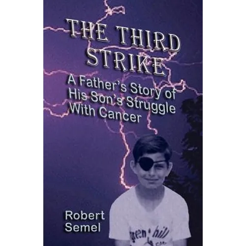 The Third Strike: A Father's Story of His Son's Struggle with Cancer