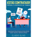 ¡Estás contratado! Prepara tu entrevista de trabajo: Vístete para triunfar, destaca del montón, responde correctamente, lúcete y consigue el trabajo d
