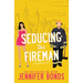 Seducing the Fireman