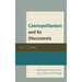 Cosmopolitanism and Its Discontents: Rethinking Politics in the Age of Brexit and Trump