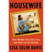 Housewife: Why Women Still Do It All and What to Do Instead