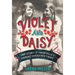 Violet and Daisy: The Story of Vaudeville's Famous Conjoined Twins