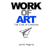 Work Of Art: The Craft of Creativity