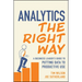 Analytics the Right Way: A Business Leader's Guide to Putting Data to Productive Use