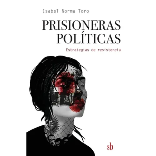 Prisioneras políticas: Estrategias de resistencia