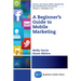 A Beginner's Guide to Mobile Marketing