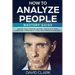 How to Analyze People: Mastery Guide - Master Speed Reading Anyone, Analysis of Body Language, Personality Types and Human Psychology