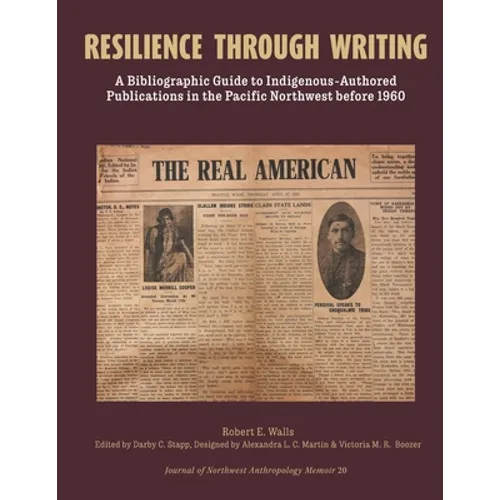 Resilience Through Writing: A Bibliographic Guide to Indigenous-Authored Publications in the Pacific Northwest before 1960