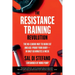 The Resistance Training Revolution: The No-Cardio Way to Burn Fat and Age-Proof Your Body--In Only 60 Minutes a Week