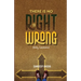 There is no Right or Wrong