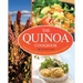 The Quinoa Cookbook: Nutrition Facts, Cooking Tips, and 116 Superfood Recipes for a Healthy Diet