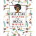 Self-Care Planner for Black Women: 1 Year Daily Self care/Mental Health planner for Black Women: Daily Self-care Log Mood Tracker Daily Task Planner A