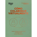 Cómo Colaborar Virtualmente. Serie Management En 20 Minutos (Virtual Collaboration Spanish Edition)