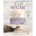 Wild Sugar: Seasonal Sweet Treats Inspired by the Mountain West