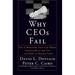 Why Ceos Fail: The 11 Behaviors That Can Derail Your Climb to the Top--And How to Manage Them