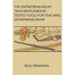 The Entrepreneurship Teacher Playbook: Tested Tools for Teaching Entrepreneurship