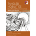 Tangled Mobilities: Places, Affects, and Personhood Across Social Spheres in Asian Migration