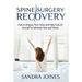 Spine Surgery Recovery: How to Prepare Your Home and Take Care of Yourself to Minimize Pain and Stress
