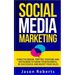 Social Media: Social Media Marketing - Using Facebook, Twitter, Youtube, Instagram And Tumblr To Grow Your Business, Be Successful And Boost Your Sale