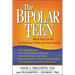 The Bipolar Teen: What You Can Do to Help Your Child and Your Family