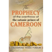 The Prophecy of The Overthrow of The Satanic Prince of Cameroon