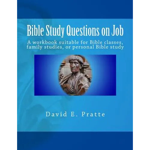 Bible Study Questions on Job: A workbook suitable for Bible classes, family studies, or personal Bible study