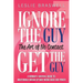 Ignore the Guy, Get the Guy - The Art of No Contact: A Woman's Survival Guide to Mastering a Breakup and Taking Back Her Power
