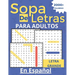 Sopa de Letras Para Adultos: Letra Grande En Espanol 2000+ Palabras