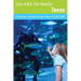 Fun with the Family Texas: Hundreds Of Ideas For Day Trips With The Kids
