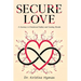 Secure Love: A Journey to Emotional Safety and Lasting Bonds