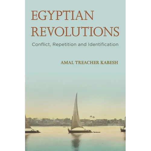 Egyptian Revolutions: Conflict, Repetition and Identification