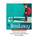 The Breakaway: A Parent's Guide to Transitioning the Autistic and Twice Exceptional Adolescent Into Young Adulthood