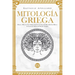 Mitología Griega: Dioses y Héroes de la Antigua Grecia. Un Viaje para Descubrir los Mitos y las Leyendas Épicas del Mundo Antiguo