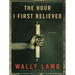 The Hour I First Believed