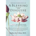 A Blessing in Disguise: 42 More Life Lessons From Today's Greatest Teachers