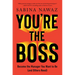 You're the Boss: Become the Manager You Want to Be (and Others Need)