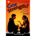 Got Strength?: A Recipe for Living Real