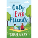 Only Ever Friends: A Clean Romantic Comedy