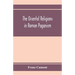 The oriental religions in Roman paganism