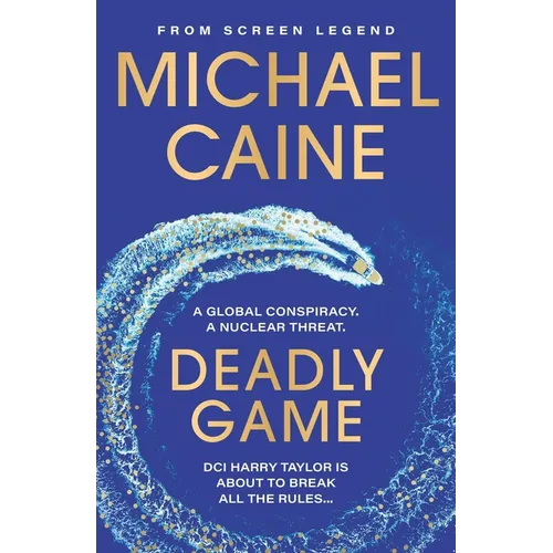 Deadly Game: The Stunning Thriller from the Screen Legend Michael Caine